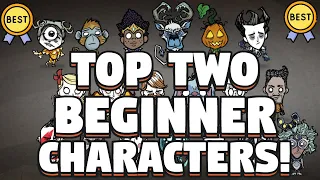 Top Two Beginner Characters for Don't Starve Together - Best Beginner Character For Don't Starve