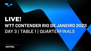 LIVE! | T1 | Day 3 | WTT Contender Rio de Janeiro 2023 | Quarterfinals