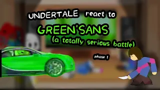 UNDERTALE react to GREEN'SANS[A TOTTALY SERIOUS FIGHT]