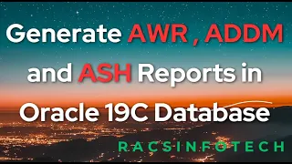 How to Generate AWR ,  ADDM and  ASH Reports In Oracle Database