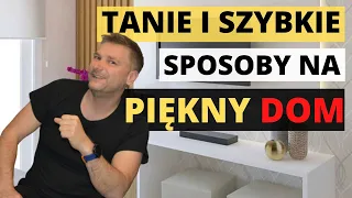 PIĘĆ PROSTYCH I SZYBKICH ROZWIĄZAŃ KTÓRE ODMIENIĄ TWÓJ DOM