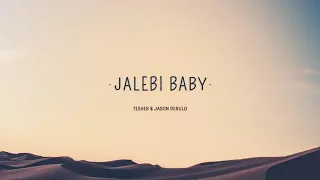 Tesher & Jason Derulo - Jalebi Baby lyrics song