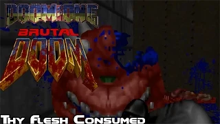 Brutal Doom v20 J & Doom:ONE - Thy Flesh Consumed [720p]