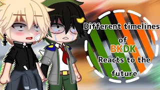 |• Different timelines of BKDK reacts to the future! •| ANGST + FLUFF | SLIGHT bkdk | part 2 | •SKY•