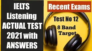 IELTS Listening Actual Test 2021 with Answers | Recent IELTS Exam | Test No 12