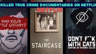 Top 10 Killer True Crime Documentaries on Netflix 2023