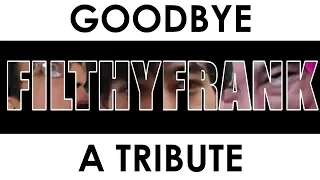 Farewell FilthyFrank