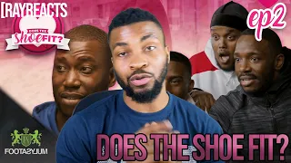 💪🏽😂FILLY WIT THE MAJOR W!!💪🏽😂|| Does The Shoe Fit Season 4 Episode 2 -[RAYREACTS]