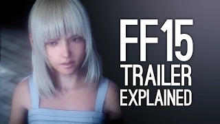 Final Fantasy 15 Trailer Explained: Who's the Dog? Why the Hugging? - FF15 Trailer