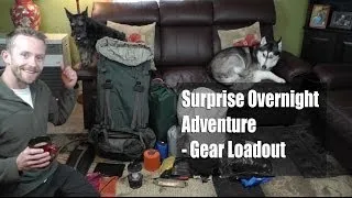 Gear Loadout - Surprise Overnight Adventure