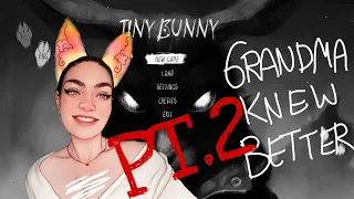 GRANDMA KNEW BETTER I Tiny Bunny (chill version no commentary) PT.2