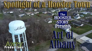 The Hoosier Story Spotlight on a Hoosier Town. Albany, Indiana Art of Albany