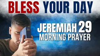 You Will Seek Me and Find Me, Jeremiah 29 Powerful Morning Prayer To Bless (Daily Jesus Prayers)