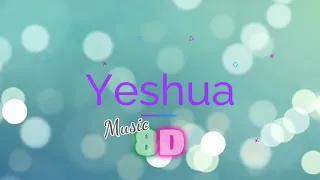 Yeshua - Music 8D