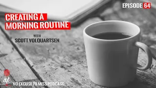 No Excuse To Miss - 64. Creating A Morning Routine [AUDIO ONLY]