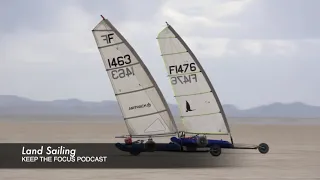 Land Sailing -   Keep the Focus Podcast