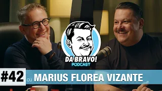 DA BRAVO! Podcast #42 cu Marius Florea Vizante