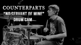 Counterparts | No Servant Of Mine | Drum Cam (LIVE)