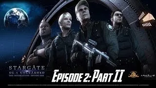 Stargate SG-1: Unleashed Ep 2 - Universal - Walkthrough - Part II