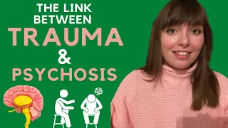 What is the link between trauma and psychosis?