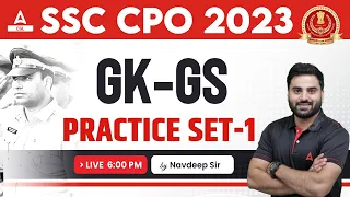 SSC CPO 2023 | SSC CPO GK-GS Classes by Navdeep Sir | Practice Set 1