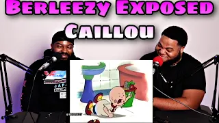 BERLEEZY: CAILLOU EXPOSED - (TRY NOT TO LAUGH)