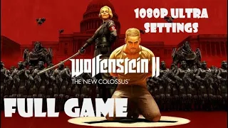 WOLFENSTEIN II: THE NEW COLOSSUS Full Game Walkthrough [PC Ultra 1080P 144fps] - No Commentary