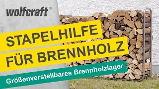 Stapelhilfe: Größenverstellbares Brennholzlager | wolfcraft