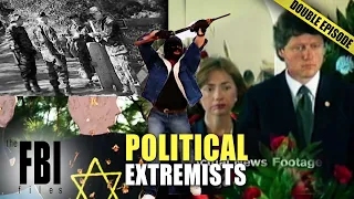 Political Extremists | DOUBLE  EPISODE | The FBI Files