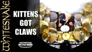 Whitesnake - Kittens Got Claws (Only Play Drums)