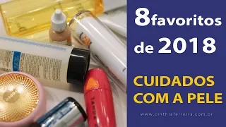 8 Favoritos de 2018 | Produtos de Pele, cosméticos e dermocosméticos por Cinthia Ferreira