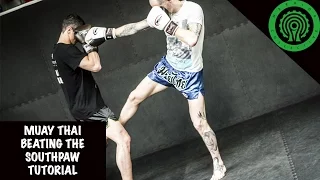 Muay Thai Beating the Southpaw Tutorial