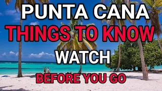 THINGS TO KNOW before Visiting Punta Cana. DO NOT Book until you Watch This! Dominican Republic,2022