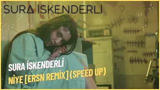 sura iskenderli - niye [ersn remix] (SPEED UP)