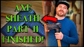 Making a Leather Axe Sheath Part 2 FINISHED | Bespoke Leathersmithing