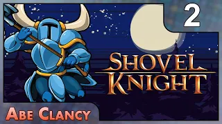 The Explodatorium! - #2 - Abe Clancy Plays: Shovel Knight: Shovel of Hope