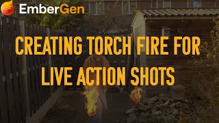 EmberGen Tutorial: Creating a Live Action Torch Shot with Animated Meshes and Camera Imports