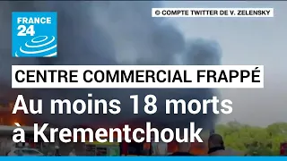 Ukraine: au moins 18 morts dans le bombardement d'un centre commercial • FRANCE 24