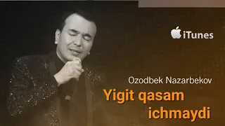 Ozodbek Nazarbekov Yigit qasam ichmaydi...