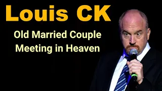 Louis CK Stand up Comedy : Old Married Couple Meeting in Heaven #louisck #standupcomedy #standup