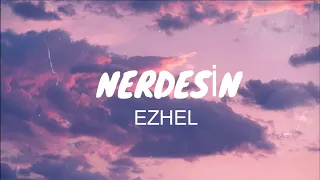 Ezhel-Nerdesin (Sözleri/Lyrics)