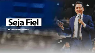 "Seja fiel", com Pr. Lucinho Barreto | Celebração Domingo 18h 06/03/2022