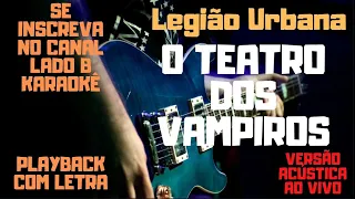 Legião Urbana - O Teatro dos Vampiros - karaokê (versão acústica ao vivo)
