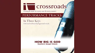 How Big is God (Performance Track Original with Background Vocals)