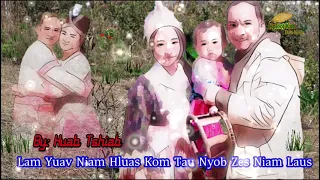 Lam Yuav Niam Hluas Kom Tau Nyob Zes NIam Laus_By: Huab Tshiab