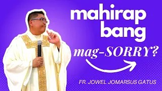 *VERY INSPIRING HOMILY* MAHIRAP BANG MAG-SORRY? FR. JOWEL JOMARSUS GATUS