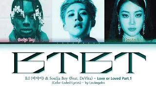 B.I (비아이) & Soulja Boy (Feat. DeVita) - "BTBT" Lyrics (Color Coded Lyrics)