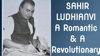 SAHIR LUDHIANVI - A Romantic & A Revolutionary  - The Rare Poet