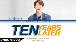 Win Metawin - Ten Years Later (Ost. ภาพยนตร์ เพราะเราคู่กัน The Movie) l (Thai/Rom/Eng) Lyric Video