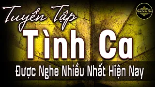 Tuyển Tập Tình Ca Sài Gòn Được Nghe Nhiều Nhất Hiện Nay | Tình Khúc Phòng Trà Hải Ngoại Lãng Mạn